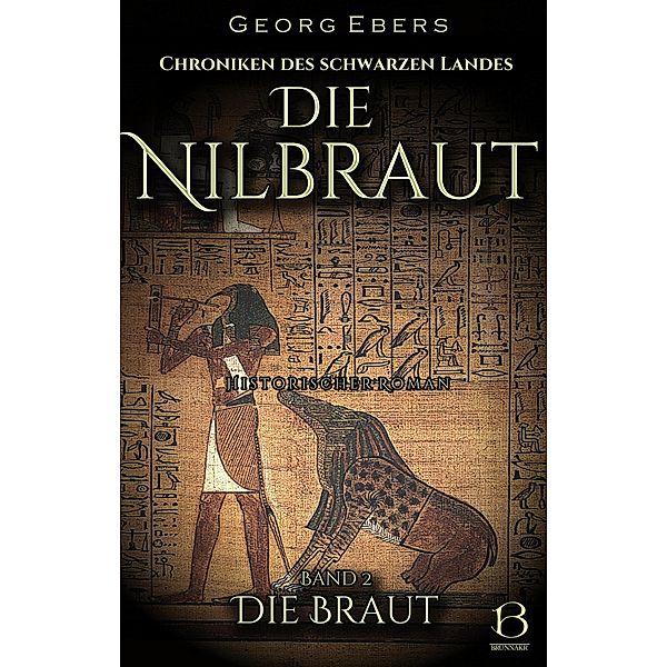 Die Nilbraut. Historischer Roman. Band 2 / Chroniken des Schwarzen Landes Bd.21, Georg Ebers