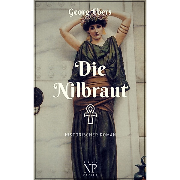 Die Nilbraut / Klassiker bei Null Papier, Georg Ebers