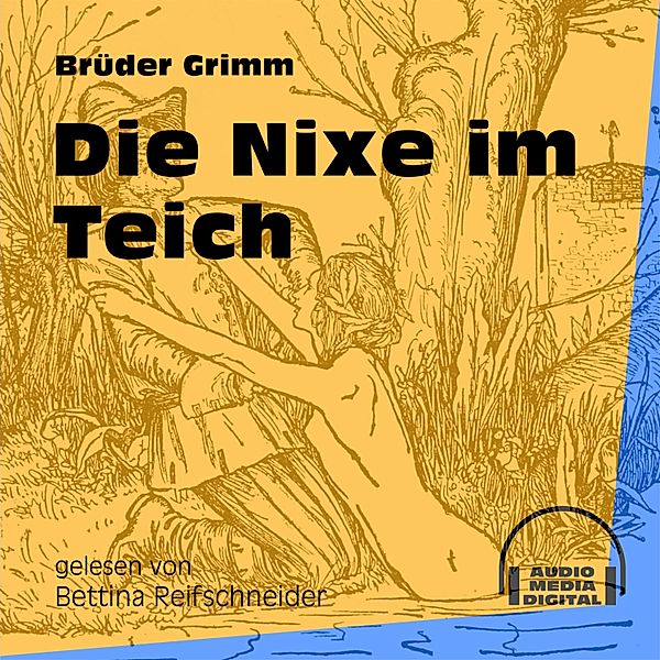 Die Nixe im Teich, Die Gebrüder Grimm