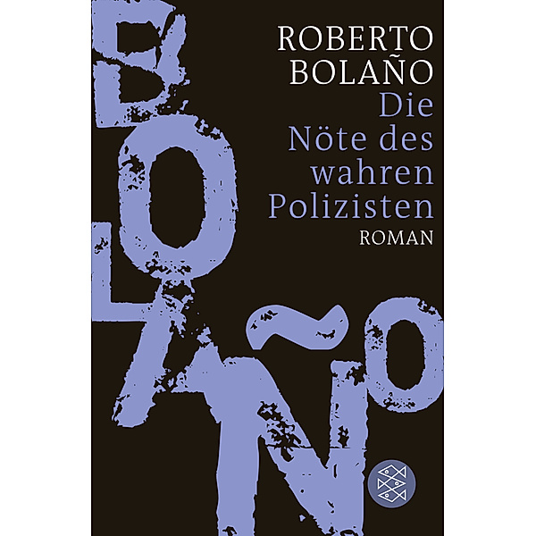 Die Nöte des wahren Polizisten, Roberto Bolaño