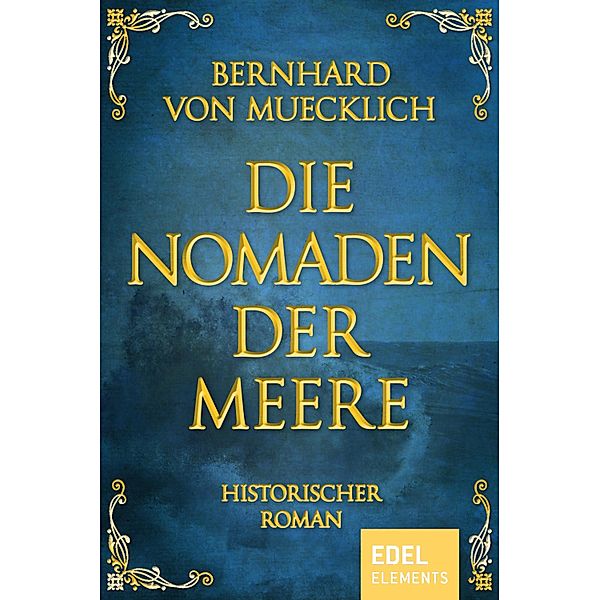 Die Nomaden der Meere / Bernstein-Saga Bd.2, Bernhard von Muecklich