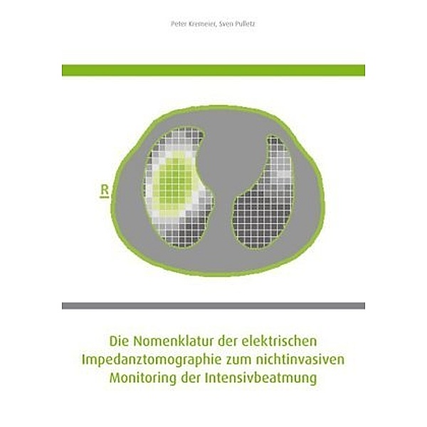 Die Nomenklatur der elektrischen Impedanztomographie zum nichtinvasiven Monitoring der Intensivbeatmung, Peter Kremeier, Sven Pulletz