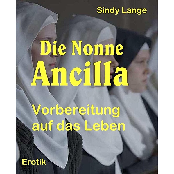 Die Nonne Ancilla, Sindy Lange