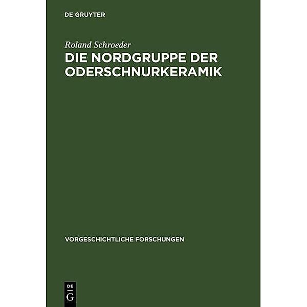 Die Nordgruppe der Oderschnurkeramik / Vorgeschichtliche Forschungen, Roland Schroeder
