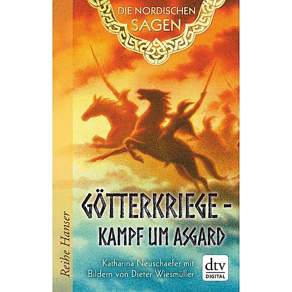 Die Nordischen Sagen. Götterkriege - Kampf um Asgard, Katharina Neuschaefer