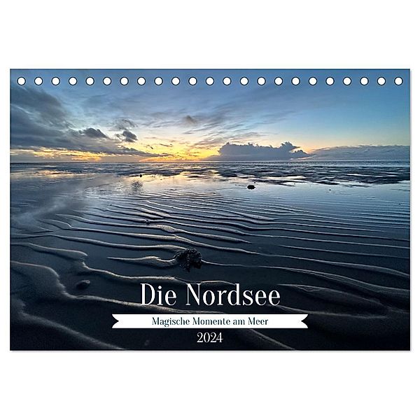 Die Nordsee - Magische Momente am Meer (Tischkalender 2024 DIN A5 quer), CALVENDO Monatskalender, Monique Jager