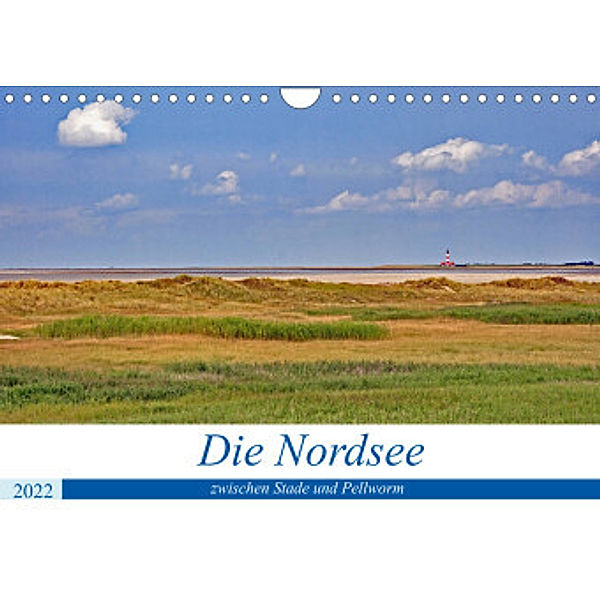 Die Nordsee zwischen Stade und Pellworm (Wandkalender 2022 DIN A4 quer), Gisela Braunleder