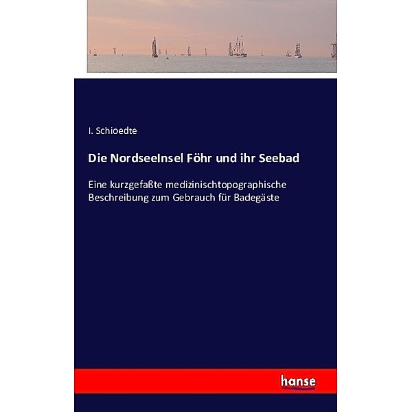 Die NordseeInsel Föhr und ihr Seebad, I. Schioedte