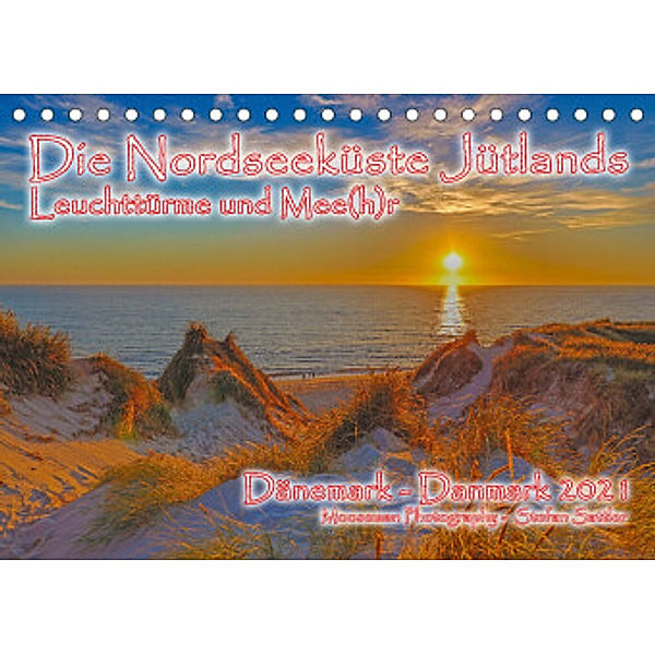 Die Nordseeküste Jütlands  - Leuchttürme und Mee(h)r (Tischkalender 2022 DIN A5 quer), Stefan Sattler
