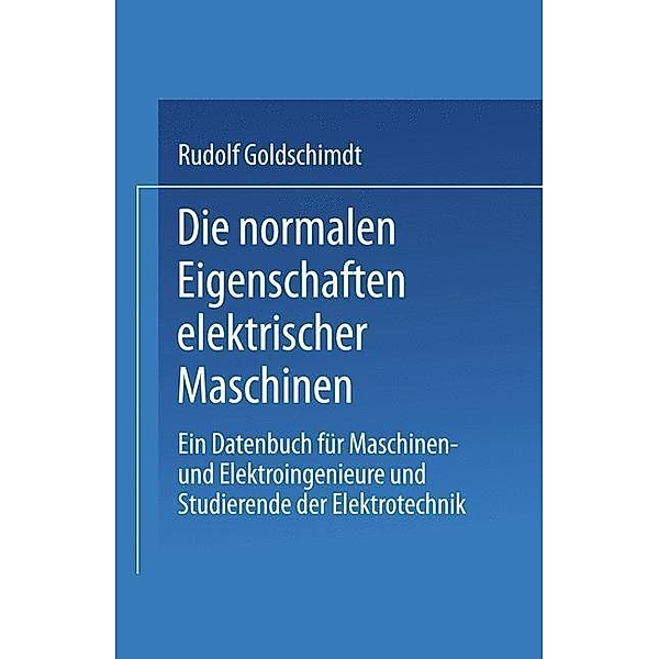 Die normalen Eigenschaften elektrischer Maschinen, Rudolf Goldschmidt