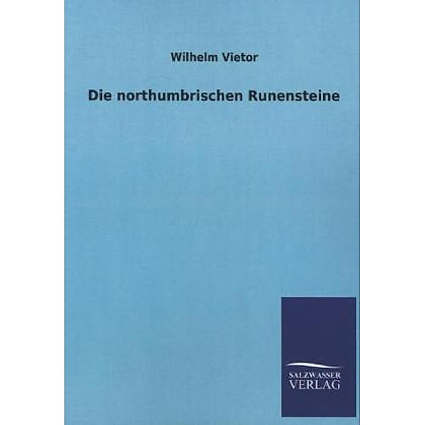 Die northumbrischen Runensteine, Wilhelm Vietor