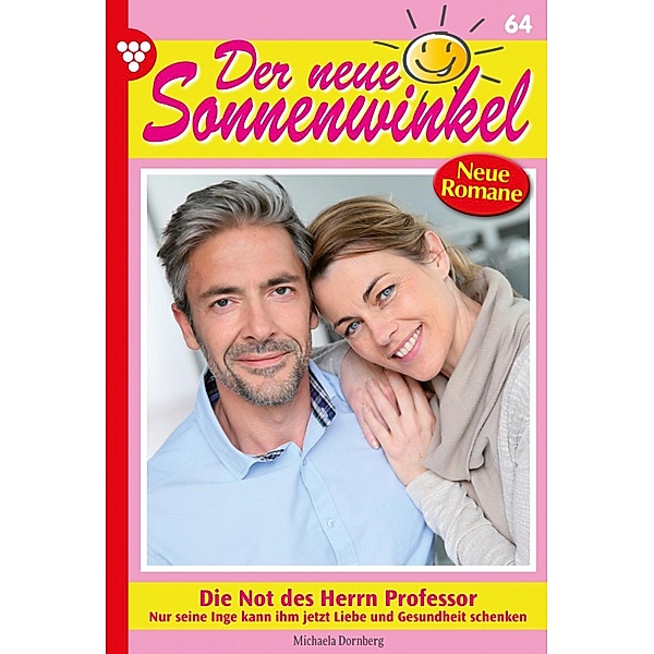 Die Not des Herrn Professor / Der neue Sonnenwinkel Bd.64, Michaela Dornberg