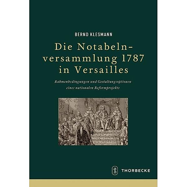 Die Notabelnversammlung 1787 in Versailles, Bernd Klesmann