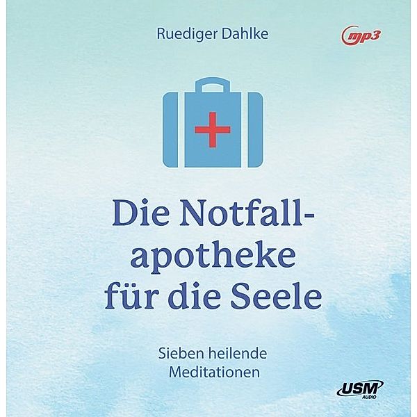 Die Notfallapotheke für die Seele,1 MP3-CD, Ruediger Dahlke