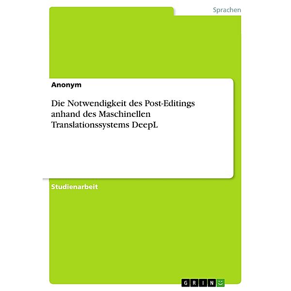 Die Notwendigkeit des Post-Editings anhand des Maschinellen Translationssystems DeepL