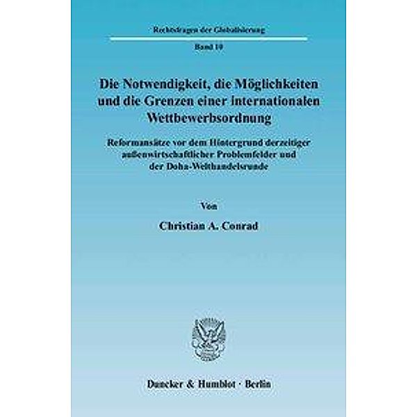 Die Notwendigkeit, die Möglichkeiten und die Grenzen einer internationalen Wettbewerbsordnung., Christian A. Conrad