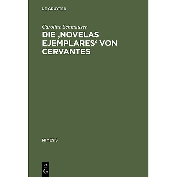 Die 'Novelas ejemplares' von Cervantes, Caroline Schmauser