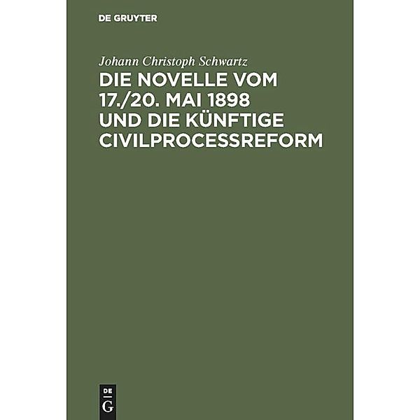 Die Novelle vom 17./20. Mai 1898 und die künftige Civilprocessreform, Johann Christoph Schwartz