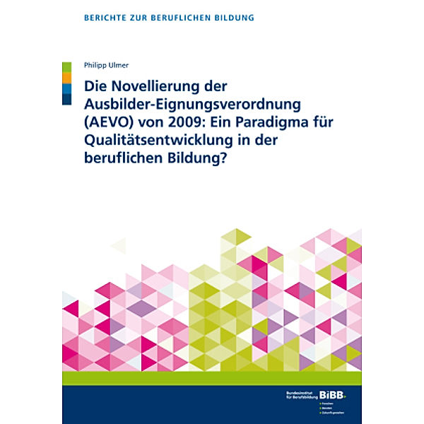 Die Novellierung der Ausbilder-Eignungsverordnung (AEVO) von 2009: Ein Paradigma für Qualitätsentwicklung in der berufli