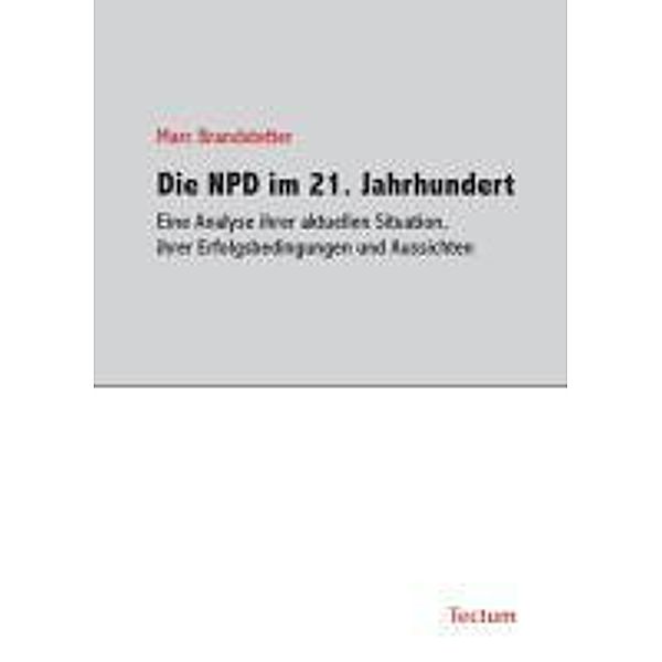 Die NPD im 21. Jahrhundert, Marc Brandstetter