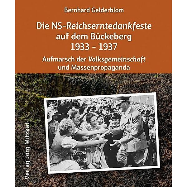 Die NS-Reichserntedankfeste auf dem Bückeberg 1933 - 1937, Bernhard Gelderblom