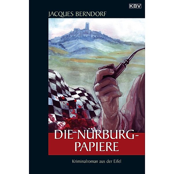 Die Nürburg-Papiere / Siggi Baumeister Bd.18, Jacques Berndorf