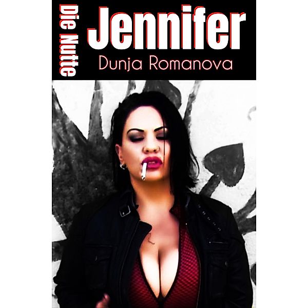 Die Nutte Jennifer, Dunja Romanova