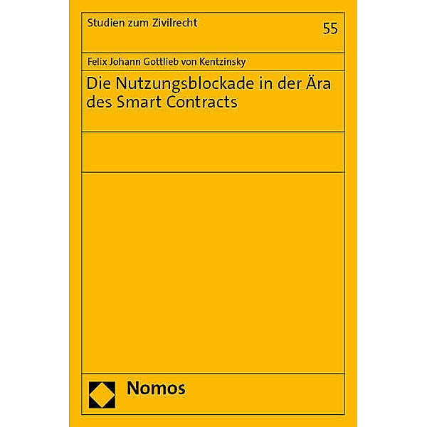 Die Nutzungsblockade in der Ära des Smart Contracts, Felix Johann Gottlieb von Kentzinsky