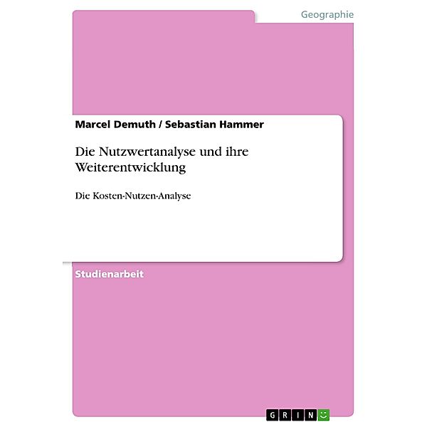 Die Nutzwertanalyse und ihre Weiterentwicklung, Marcel Demuth, Sebastian Hammer