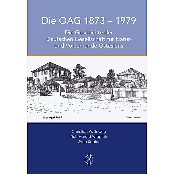 DIE OAG 1873 - 1979, Christian W. Spang, Rolf-Harald Wippich, Sven Saaler