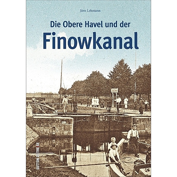 Die Obere Havel und der Finowkanal, Jörn Lehmann
