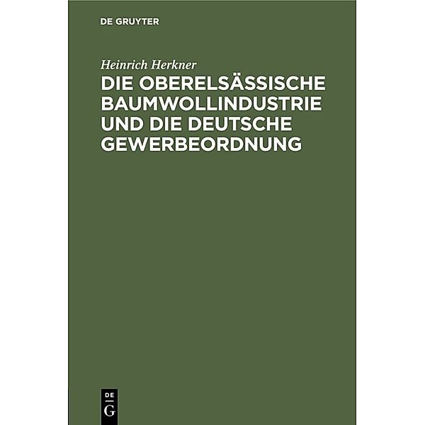 Die oberelsässische Baumwollindustrie und die deutsche Gewerbeordnung, Heinrich Herkner