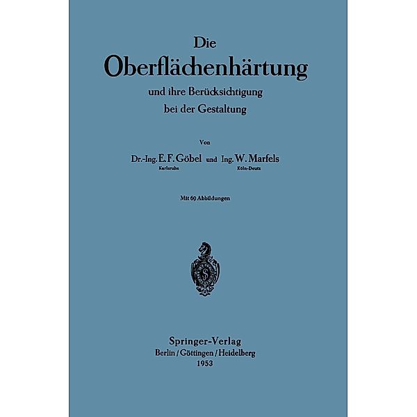 Die Oberflächenhärtung, Ernst Friedrich Göbel, Wilfried Marfels