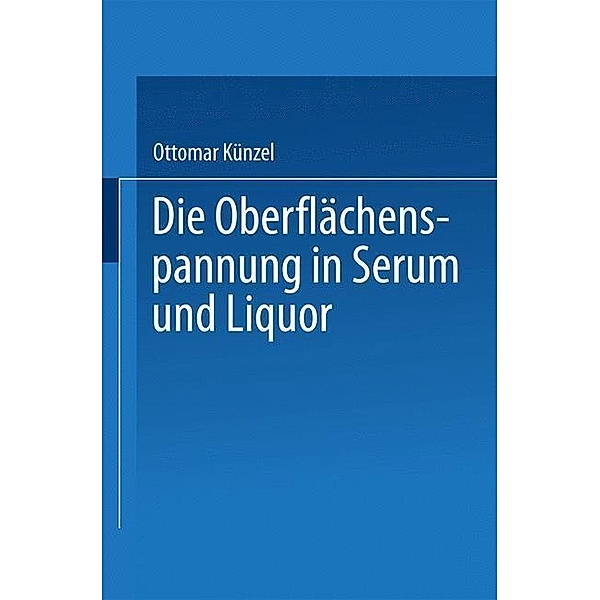 Die Oberflächenspannung in Serum und Liquor, Ottomar Künzel