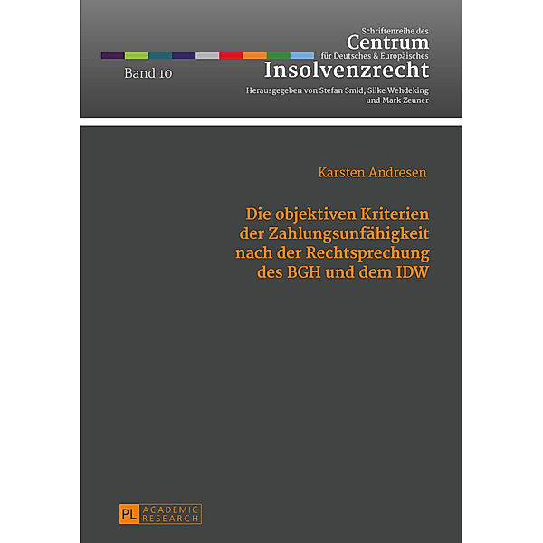 Die objektiven Kriterien der Zahlungsunfähigkeit nach der Rechtsprechung des BGH und dem IDW, Karsten Andresen