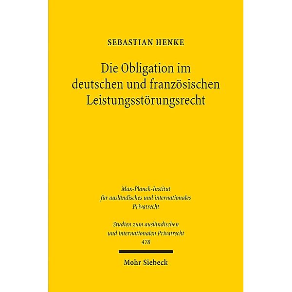 Die Obligation im deutschen und französischen Leistungsstörungsrecht, Sebastian Henke