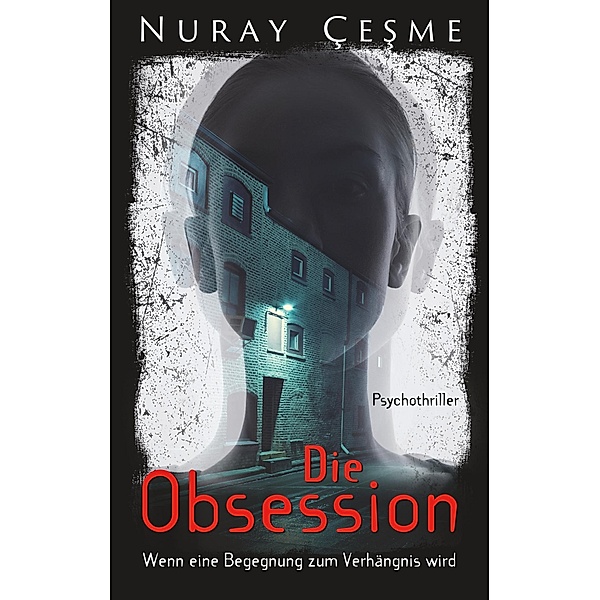 Die Obsession - Wenn eine Begegnung zum Verhängnis wird, Nuray Çesme