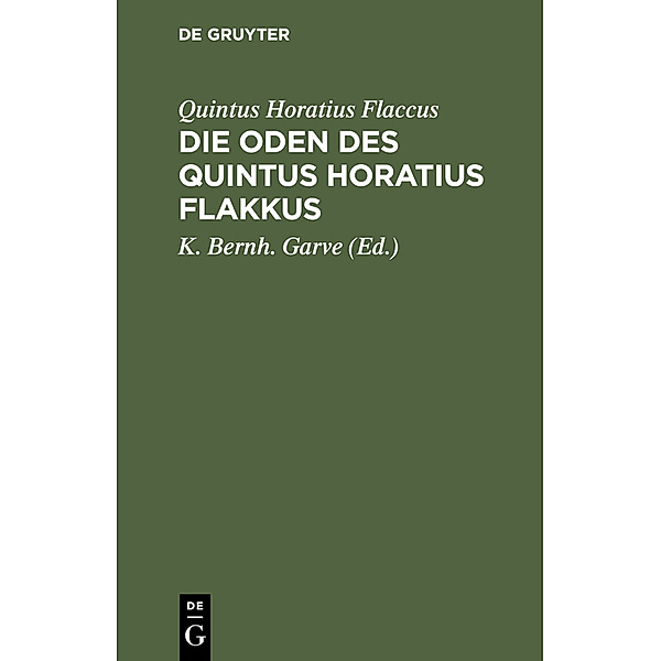 Die Oden des Quintus Horatius Flakkus, Quintus Horatius Flaccus