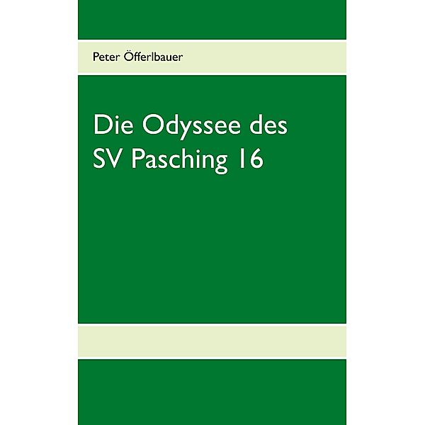 Die Odyssee des SV Pasching 16, Peter Öfferlbauer