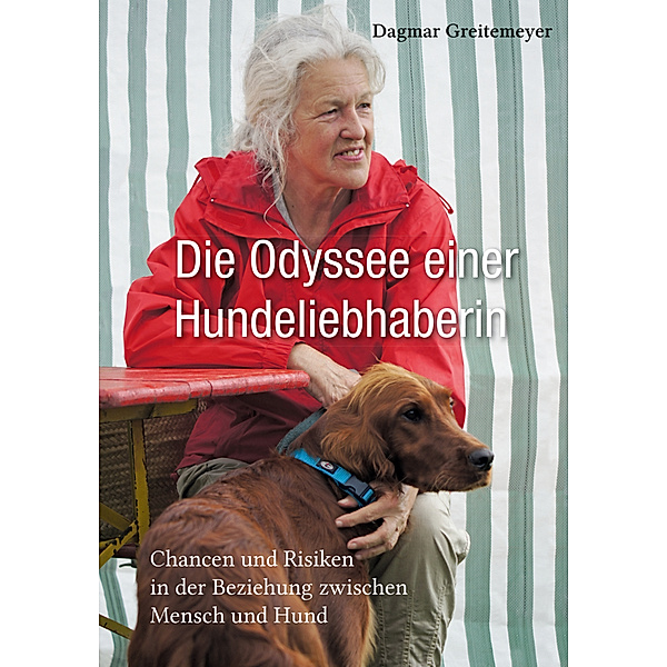 Die Odyssee einer Hundeliebhaberin, Dagmar Greitemeyer