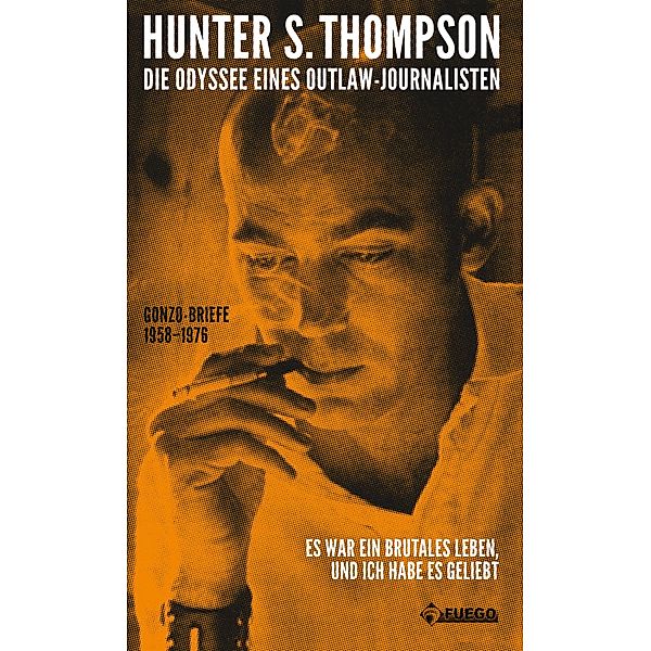 Die Odyssee eines Outlaw-Journalisten, Hunter S. Thompson