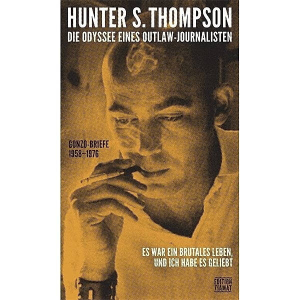 Die Odyssee eines Outlaw-Journalisten, Hunter S. Thompson