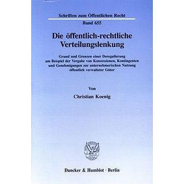 Die öffentlich-rechtliche Verteilungslenkung., Christian Koenig