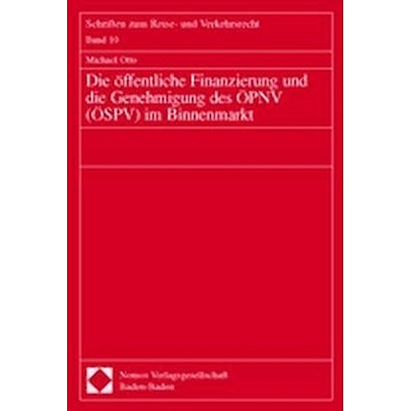 Die öffentliche Finanzierung und die Genehmigung des ÖPNV (ÖSPV) im Binnenmarkt, Michael Otto