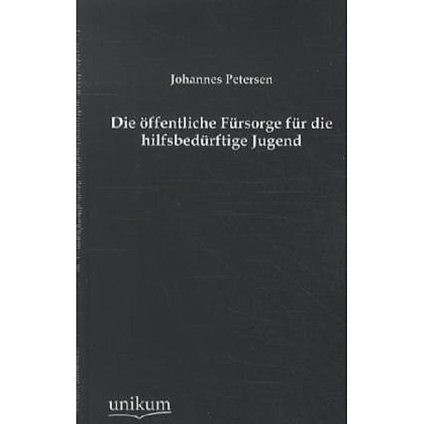 Die öffentliche Fürsorge für die hilfsbedürftige Jugend, Johannes Petersen