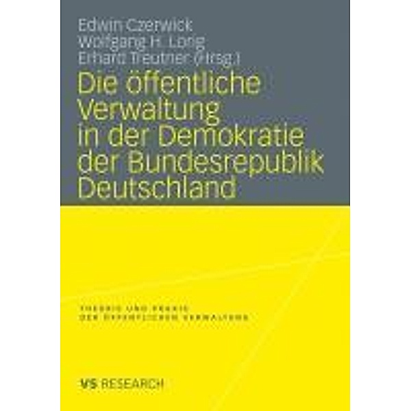 Die öffentliche Verwaltung in der Demokratie der Bundesrepublik Deutschland / Theorie und Praxis der öffentlichen Verwaltung