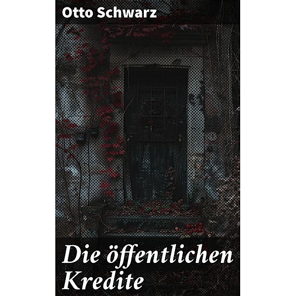 Die öffentlichen Kredite, Otto Schwarz