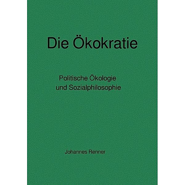 Die Ökokratie, Johannes Renner