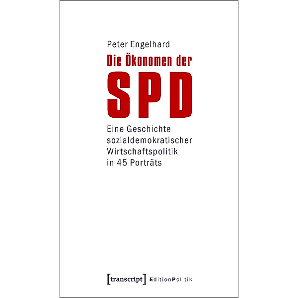 Die Ökonomen der SPD / Edition Politik Bd.1, Peter Engelhard