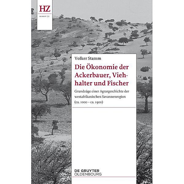 Die Ökonomie der Ackerbauer, Viehhalter und Fischer / Historische Zeitschrift / Beihefte. Neue Folge Bd.72, Volker Stamm
